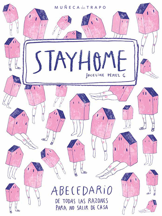 Stay Home: Abecedario de todas las razones para no salir de casa